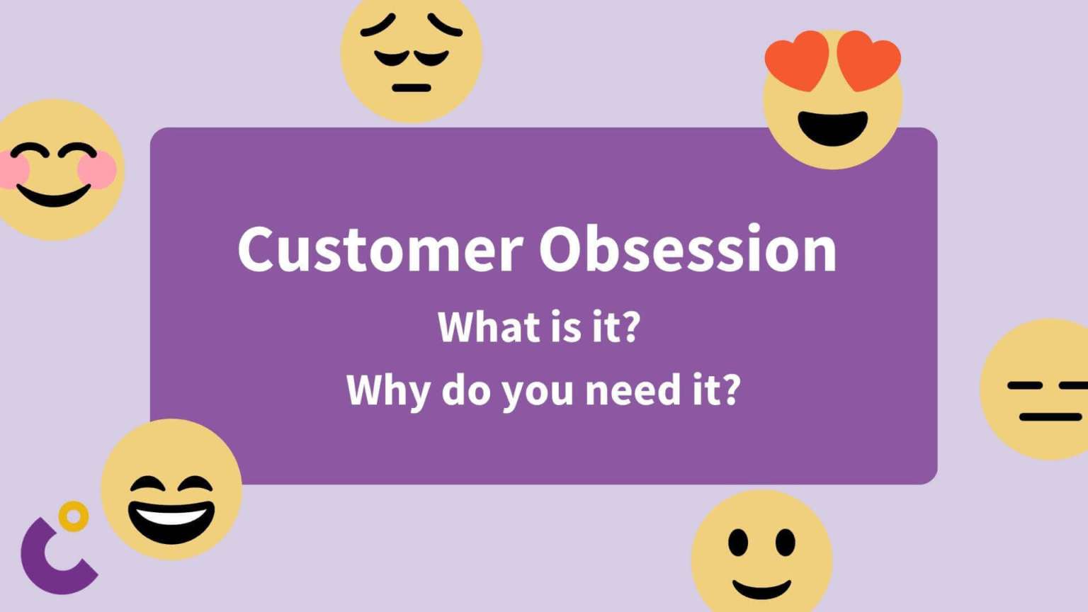 Users Obsession What is Customer Obsession? ‣ Customer Obsessing