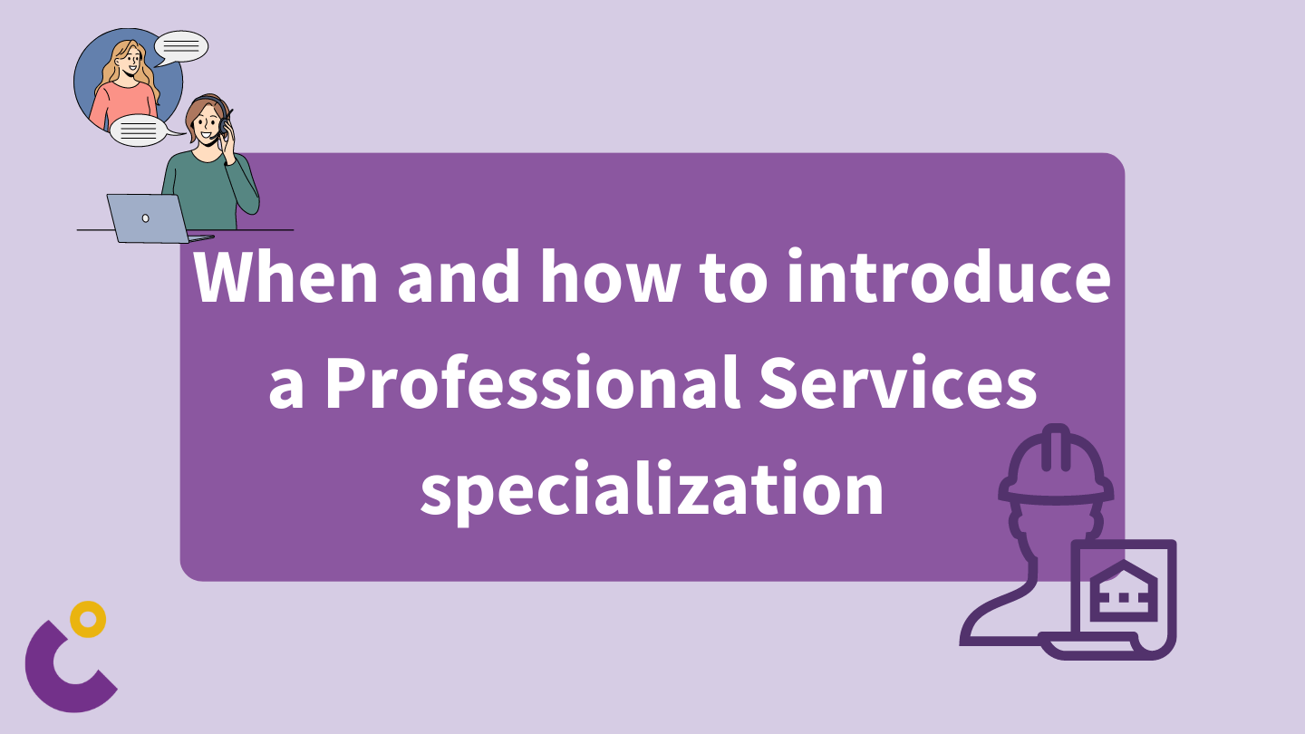 When and how to introduce a Professional Services specialization