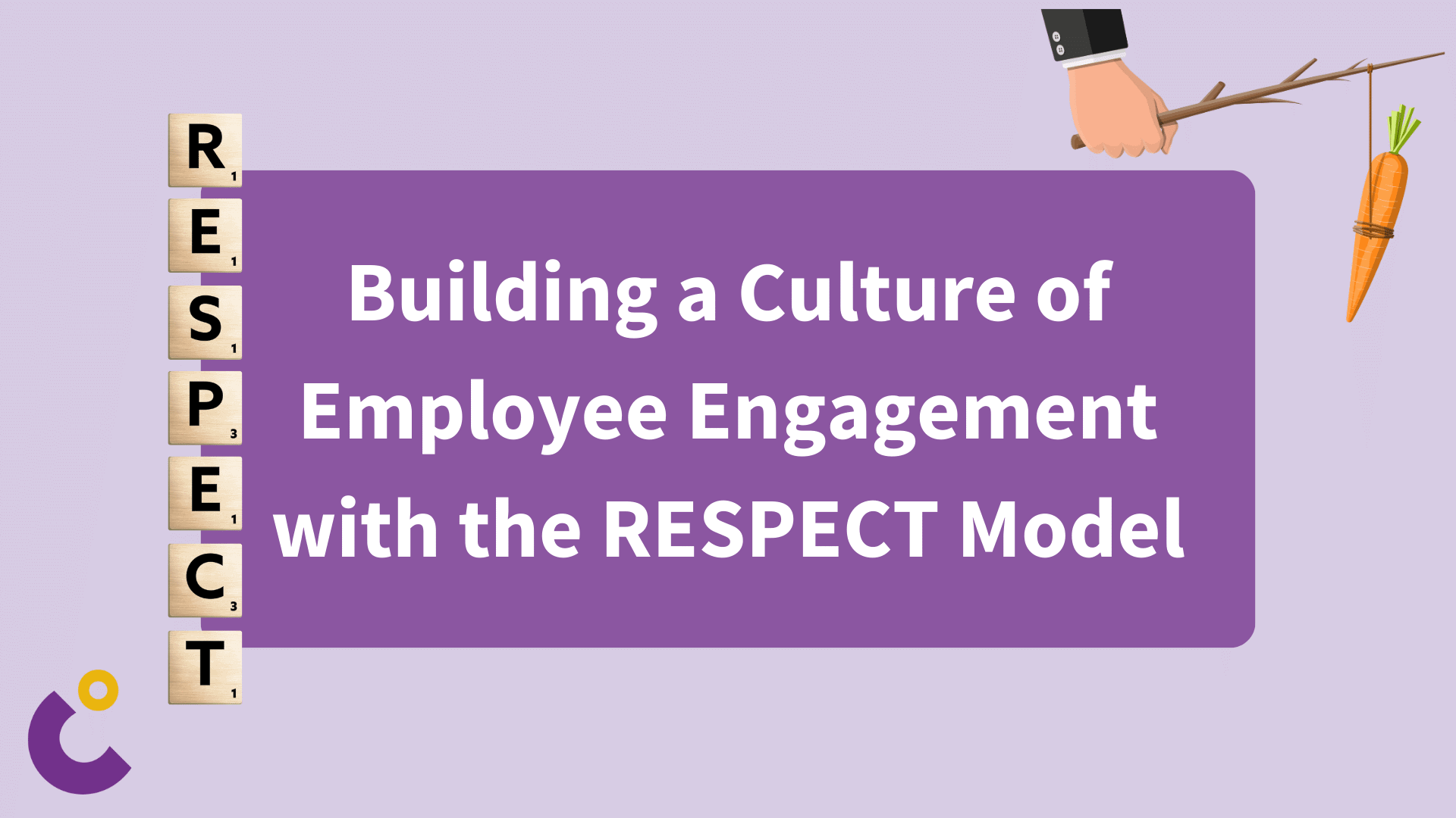 Building a Culture of Employee Engagement with the RESPECT Model