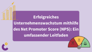 Unternehmenswachstum mit Net Promoter Score (NPS) erschließen: Ein umfassender Leitfaden